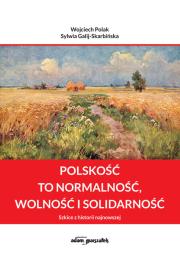Okładka książki Polskość to normalność wolność i solidarność