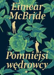 Pomniejsi wędrowcy. Autor: Eimear McBride. Dadada.pl Okładka książki Pomniejsi wędrowcy