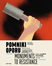 Pomniki oporu Monuments to Resistance. Autor: Kapełuś Marta, Krasicki Michał, Piotr Słodkowski. Dadada.pl Okładka książki Pomniki oporu Monuments to Resistance