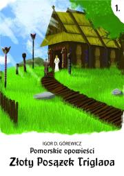 Okładka książki Pomorskie opowiesci 1. Złoty posążek Triglava