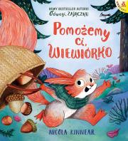 Pomożemy ci, wiewiórko. Autor: NICOLA KINNEAR. Dadada.pl Okładka książki Pomożemy ci, wiewiórko