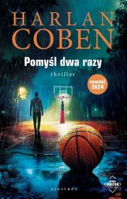 Pomyśl dwa razy. Myron Bolitar. Autor: Harlan Coben. Dadada.pl Okładka książki Pomyśl dwa razy. Myron Bolitar