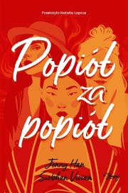Popiół za popiół. Zemsta. Tom 3. Autor: Jenny Han, Siobhan Vivian. Dadada.pl Okładka książki Popiół za popiół. Zemsta. Tom 3