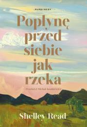 Okładka książki Popłynę przed siebie jak rzeka