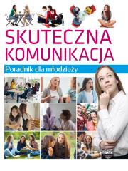 Poradnik dla młodzieży. Skuteczna komunikacja. Autor: Lilka Poncyliusz-Guranowska. Dadada.pl Okładka książki Poradnik dla młodzieży. Skuteczna komunikacja