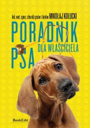 Poradnik dla właściciela psa. Autor: Mikołaj Kołucki. Dadada.pl Okładka książki Poradnik dla właściciela psa