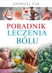 Poradnik leczenia bólu. Autor: Żak Andrzej. Dadada.pl Okładka książki Poradnik leczenia bólu