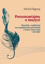 Porozmawiajmy o muzyce. Autor: Bigoraj Michał. Dadada.pl Okładka książki Porozmawiajmy o muzyce