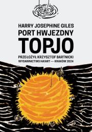 Port hwjezdny Topjo. Autor: Harry Josephine Giles. Dadada.pl Okładka książki Port hwjezdny Topjo
