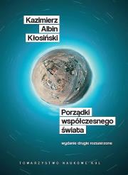 Porządki współczesnego Świata. Autor: Kłosiński Kazimierz Albin. Dadada.pl Okładka książki Porządki współczesnego Świata