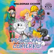 Posłuchaj Cukierku! Audiobook. Autor: Cichoń Waldemar. Dadada.pl Okładka książki Posłuchaj Cukierku! Audiobook