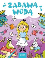 Postaci z bajek. Zabawa wodą. Autor: Opracowanie zbiorowe. Dadada.pl Okładka książki Postaci z bajek. Zabawa wodą