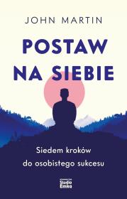 Postaw na siebie. Siedem kroków do osobistego sukc. Autor: Levi Martin John. Dadada.pl Okładka książki Postaw na siebie. Siedem kroków do osobistego sukc