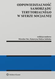 Postawy i reguły odpowiedzialności samorządu terytorialnego w sferze socjalnej. Autor: Stec Mirosław, Małysa-Sulińska Katarzyna. Dadada.pl Okładka książki Postawy i reguły odpowiedzialności samorządu terytorialnego w sferze socjalnej