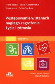 Postępowanie w stanach nagłego zagrożenia życia i zdrowia. Autor: Flake F., Hoffmann B.A.. Dadada.pl Okładka książki Postępowanie w stanach nagłego zagrożenia życia i zdrowia