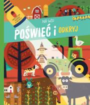 Poświeć i odkryj. Na wsi. Autor:   Praca zbiorowa. Dadada.pl Okładka książki Poświeć i odkryj. Na wsi