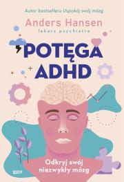 Potęga ADHD. Autor: Andres Hansen. Dadada.pl Okładka książki Potęga ADHD