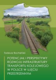 Potencjał i perspektywy rozwoju infrastruktury.... Autor: Bocheński Tadeusz. Dadada.pl Okładka książki Potencjał i perspektywy rozwoju infrastruktury...
