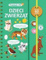 Powiedz mi! Dzieci zwierząt. Autor: Cecile Jugla. Dadada.pl Okładka książki Powiedz mi! Dzieci zwierząt