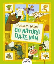 Powiem wam, co natura daje nam. Autor: Radka Pro, Anastasiia Moshina, Karolina Tudruj-Wr. Dadada.pl Okładka książki Powiem wam, co natura daje nam