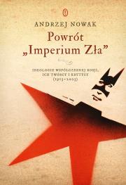 Powrót 'Imperium Zła'. Autor: Andrzej Nowak. Dadada.pl Okładka książki Powrót 'Imperium Zła'