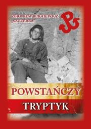 Powstańczy tryptyk. Autor: Blichewicz Zbigniew. Dadada.pl Okładka książki Powstańczy tryptyk