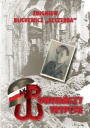 Powstańczy tryptyk. Autor: Blichewicz Zbigniew. Dadada.pl Okładka książki Powstańczy tryptyk