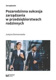 Okładka książki Pozarodzinna sukcesja zarządzania w przedsiębiorstwach rodzinnych