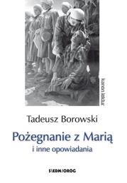 Pożegnanie z Marią i inne opowiadania - Borowski. Autor: Borowski Tadeusz. Dadada.pl Okładka książki Pożegnanie z Marią i inne opowiadania - Borowski