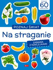 Okładka książki Poznaj świat. Zabawa z naklejkami. Na straganie - uszkodzone