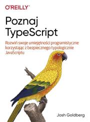 Poznaj TypeScript. Autor: Goldberg Josh. Dadada.pl Okładka książki Poznaj TypeScript