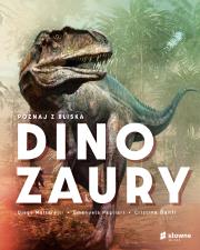 Poznaj z bliska dinozaury. Autor: Emanuela Pagliari, Banfi Cristina M.. Dadada.pl Okładka książki Poznaj z bliska dinozaury