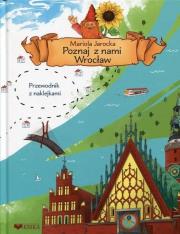 Poznaj z nami Wrocław w.2. Autor: Mariola Jarocka. Dadada.pl Okładka książki Poznaj z nami Wrocław w.2