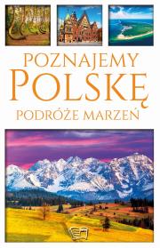 Okładka książki Poznajemy Polskę. Podróże marzeń