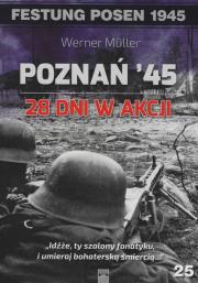 Poznań '45. 28 dni w akcji. Autor: Muller Werner. Dadada.pl Okładka książki Poznań '45. 28 dni w akcji