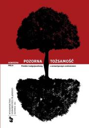 Pozorna tożsamość. Polskie tradycjonalizmy.... Autor: Agnieszka Piela. Dadada.pl Okładka książki Pozorna tożsamość. Polskie tradycjonalizmy...