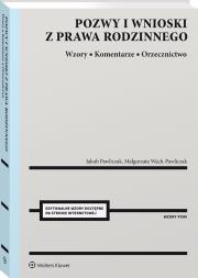 Pozwy i wnioski z prawa rodzinnego. Wzory. Komentarze. Orzecznictwo. Autor: Pawliczak Jakub, Małgorzata Wach-Pawliczak. Dadada.pl Okładka książki Pozwy i wnioski z prawa rodzinnego. Wzory. Komentarze. Orzecznictwo