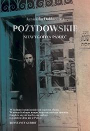 Pożydowskie. Niewygodna pamięć. Autor: Agnieszka Dobkiewicz. Dadada.pl Okładka książki Pożydowskie. Niewygodna pamięć