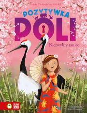 Pozytywka Poli T.3 Niezwykły taniec. Autor: Aniela Cholewińska-Szkolik, Beata Żurawska. Dadada.pl Okładka książki Pozytywka Poli T.3 Niezwykły taniec