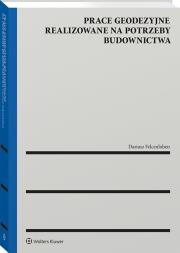 Prace geodezyjne realizowane na potrzeby budownictwa. Autor: Felcenloben Dariusz. Dadada.pl Okładka książki Prace geodezyjne realizowane na potrzeby budownictwa