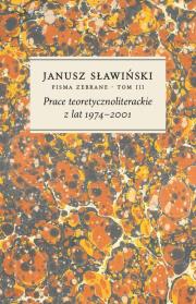 Okładka książki Prace teoretycznoliterackie z lat 1974-2001 Tom 3