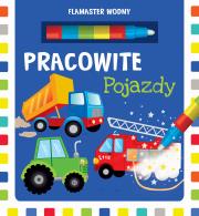 Pracowite pojazdy. Flamaster wodny. Autor: Opracowanie zbiorowe. Dadada.pl Okładka książki Pracowite pojazdy. Flamaster wodny