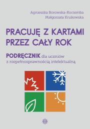 Okładka książki Pracuję z kartami przez cały rok Podręcznik dla uczniów z niepełnosprawnością intelektualną