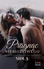 Pragnąc niemożliwego Sidła. Autor: Sobczak Agata. Dadada.pl Okładka książki Pragnąc niemożliwego Sidła