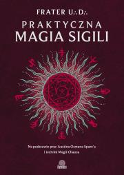 Okładka książki Praktyczna magia sigili. Na podstawie prac Austina