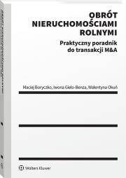 Praktyczny przewodnik po transakcjach w obrocie nieruchomościami rolnymi. Autor: Maciej Boryczko, Iwona Gielo-Benza, Walentyna Okuń. Dadada.pl Okładka książki Praktyczny przewodnik po transakcjach w obrocie nieruchomościami rolnymi