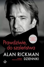Prawdziwie, do szaleństwa. Dzienniki. Autor: Alan Rickman. Dadada.pl Okładka książki Prawdziwie, do szaleństwa. Dzienniki