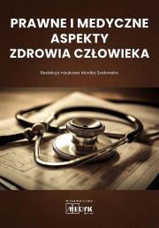 Prawne i medyczne aspekty zdrowia człowieka. Autor: Sadowska Monika. Dadada.pl Okładka książki Prawne i medyczne aspekty zdrowia człowieka