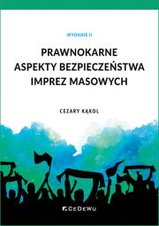 Okładka książki Prawnokarne aspekty bezpieczeństwa imprez masowych (Wyd. II)