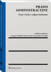 Prawo administracyjne. Testy, pytania i odpowiedzi. Autor: Mariusz Oleś, Wszołek Przemysław, Dudek Grzegorz. Dadada.pl Okładka książki Prawo administracyjne. Testy, pytania i odpowiedzi